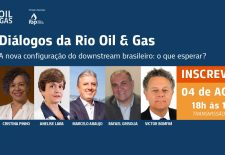 Diálogos da Rio Oil & Gas: Evento  discute novo mercado de Downstream no país